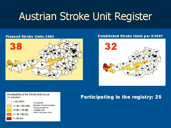 Austrian Stroke Unit Register Planned Stroke Units 2003 38 Established Stroke Units per 5/2007