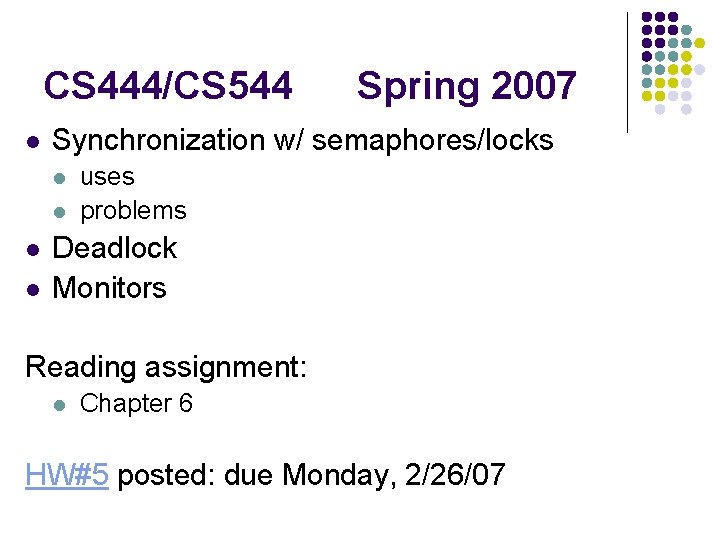 CS 444/CS 544 l Synchronization w/ semaphores/locks l l Spring 2007 uses problems Deadlock