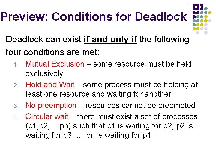 Preview: Conditions for Deadlock can exist if and only if the following four conditions