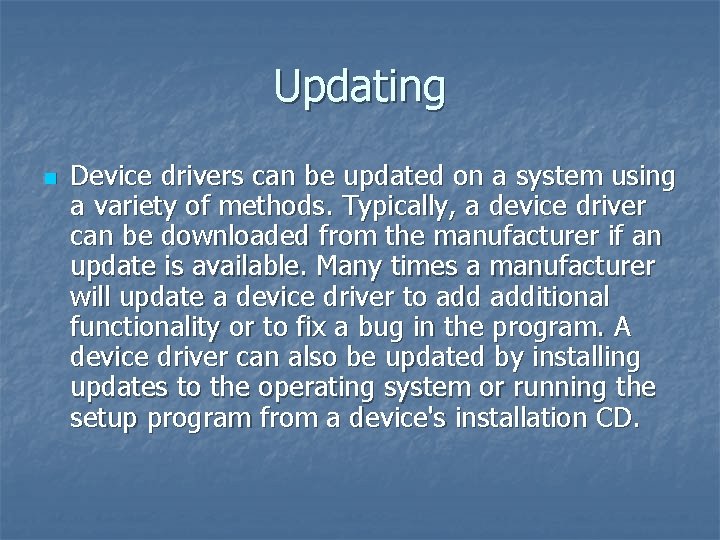 Updating n Device drivers can be updated on a system using a variety of