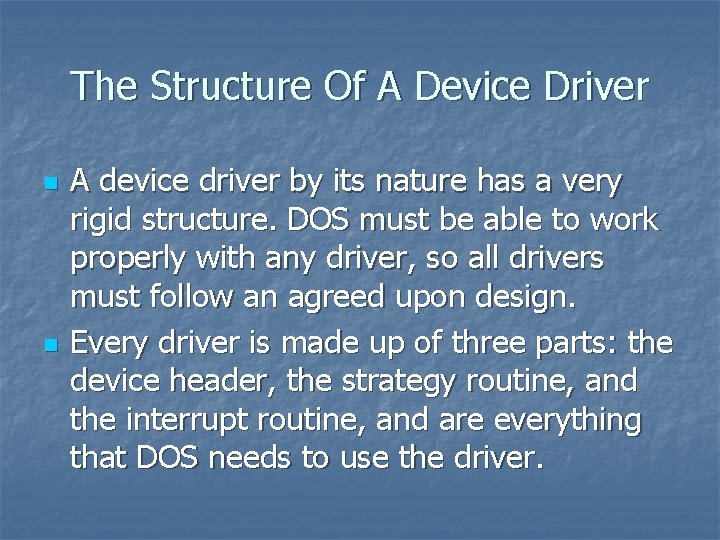 The Structure Of A Device Driver n n A device driver by its nature