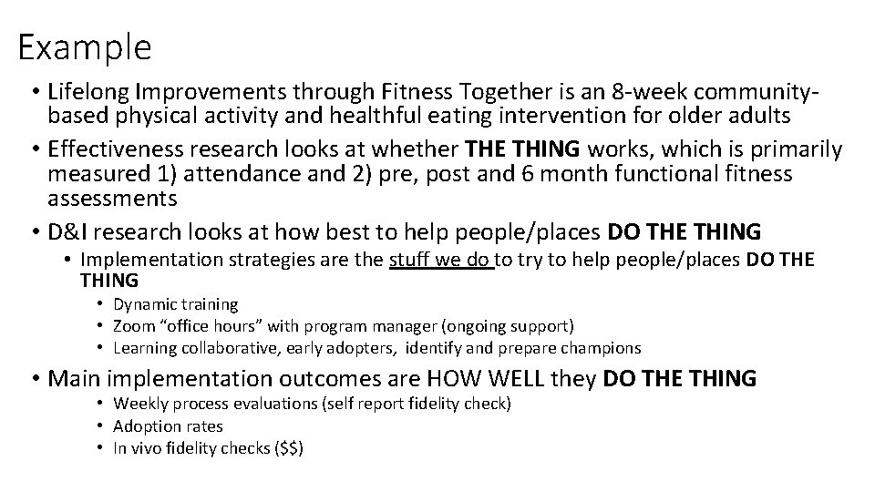 Example • Lifelong Improvements through Fitness Together is an 8 -week communitybased physical activity