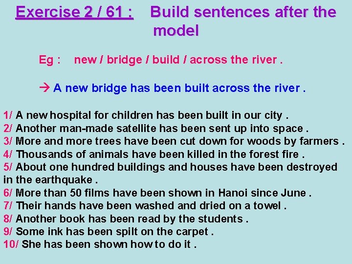 Exercise 2 / 61 : Eg : Build sentences after the model new /