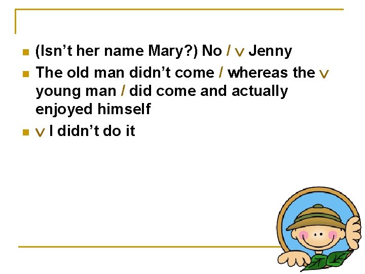 n n n (Isn’t her name Mary? ) No / Jenny The old man