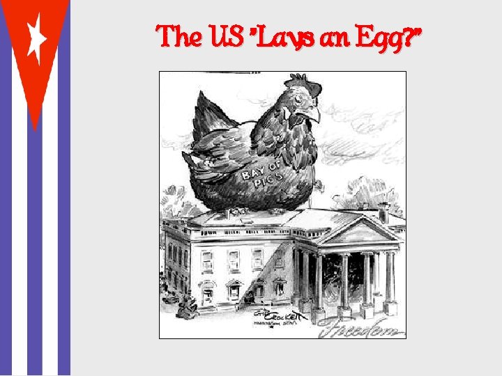 The US “Lays an Egg? ” 