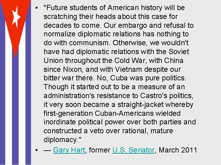  • "Future students of American history will be scratching their heads about this