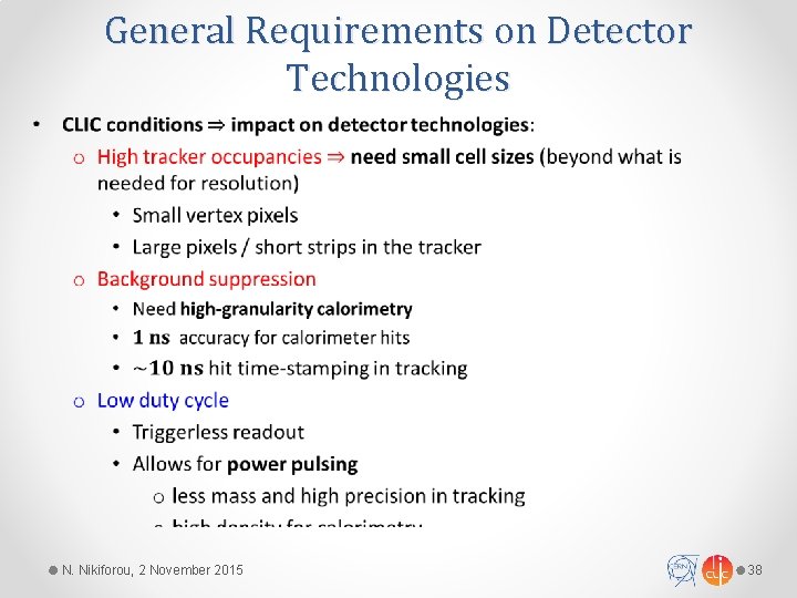 General Requirements on Detector Technologies • N. Nikiforou, 2 November 2015 38 