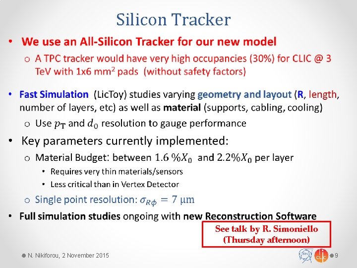 Silicon Tracker • See talk by R. Simoniello (Thursday afternoon) N. Nikiforou, 2 November