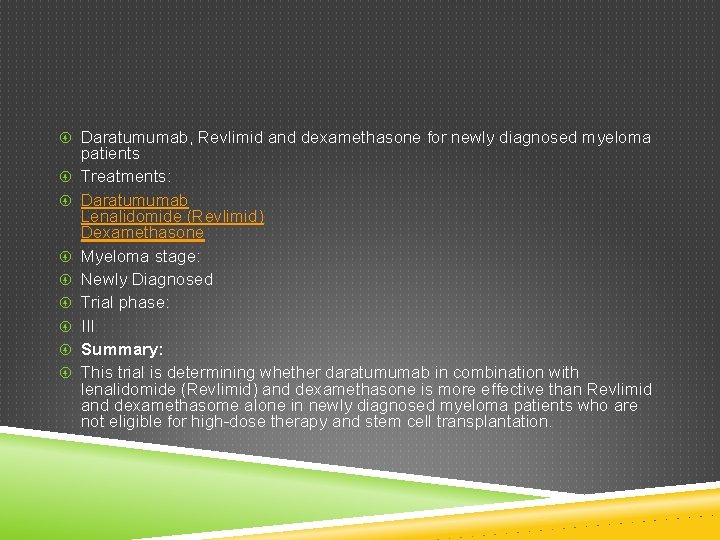  Daratumumab, Revlimid and dexamethasone for newly diagnosed myeloma patients Treatments: Daratumumab Lenalidomide (Revlimid)