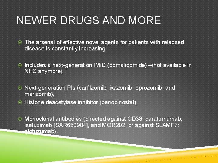 NEWER DRUGS AND MORE The arsenal of effective novel agents for patients with relapsed