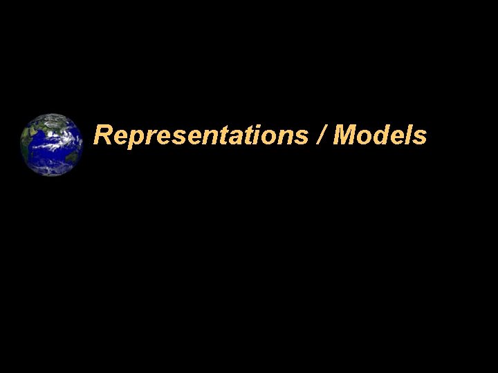 Representations / Models 