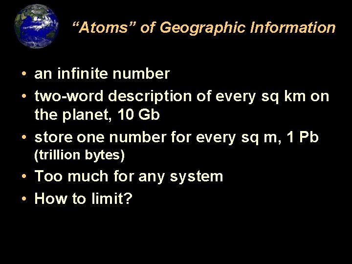 “Atoms” of Geographic Information • an infinite number • two-word description of every sq