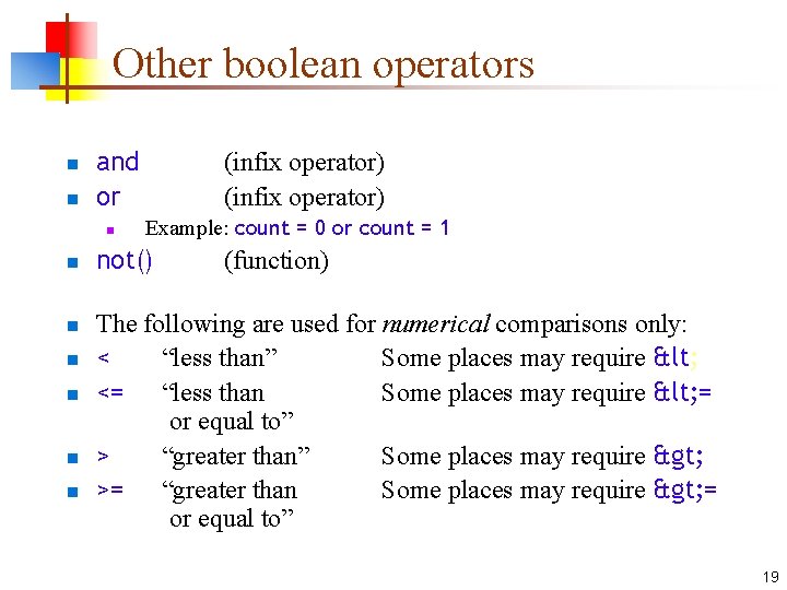 Other boolean operators n n and or n n n n (infix operator) Example: