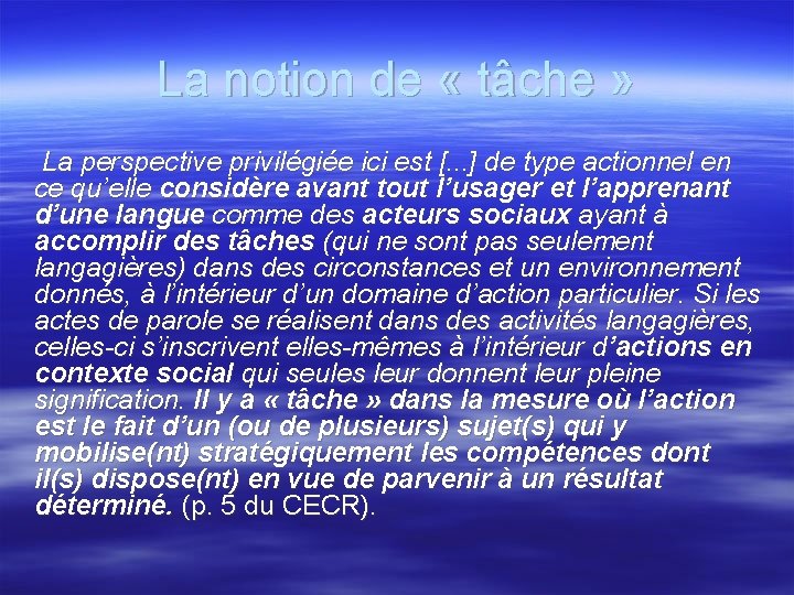 La notion de « tâche » La perspective privilégiée ici est [. . .