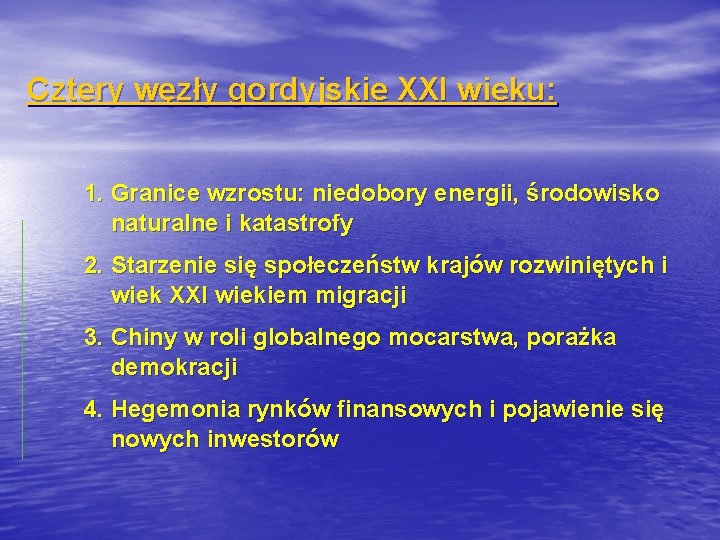 Cztery węzły gordyjskie XXI wieku: 1. Granice wzrostu: niedobory energii, środowisko naturalne i katastrofy