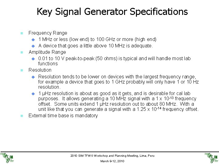 Key Signal Generator Specifications n n Frequency Range u 1 MHz or less (low