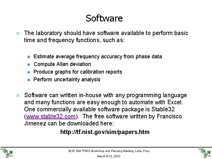 Software n The laboratory should have software available to perform basic time and frequency