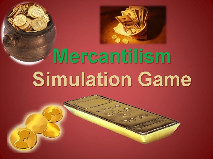Mercantilism Simulation Game Mercantilism Simulation Game