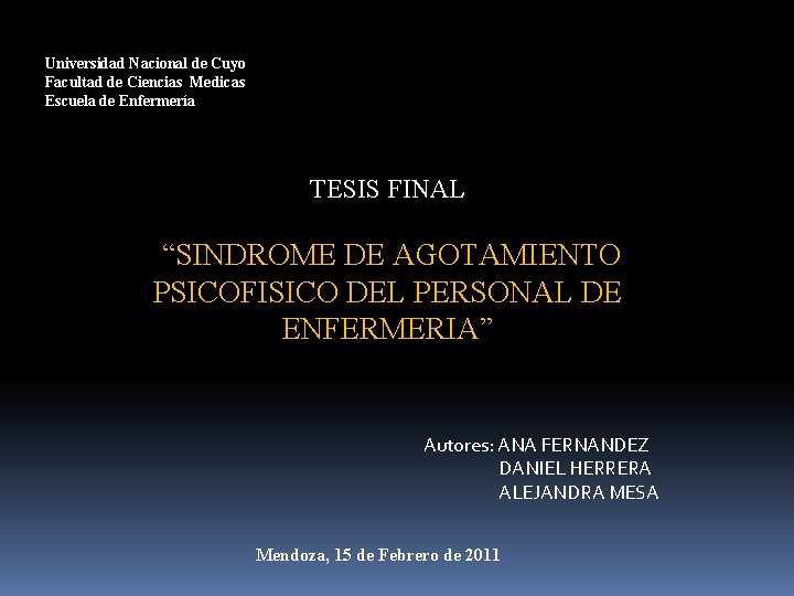Universidad Nacional de Cuyo Facultad de Ciencias Medicas Escuela de Enfermería TESIS FINAL “SINDROME Universidad Nacional de Cuyo Facultad de Ciencias Medicas Escuela de Enfermería TESIS FINAL “SINDROME