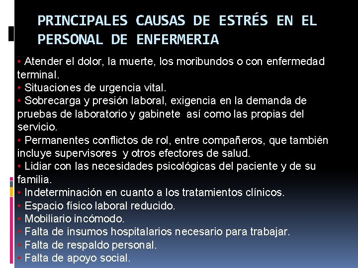 PRINCIPALES CAUSAS DE ESTRÉS EN EL PERSONAL DE ENFERMERIA • Atender el dolor, la PRINCIPALES CAUSAS DE ESTRÉS EN EL PERSONAL DE ENFERMERIA • Atender el dolor, la
