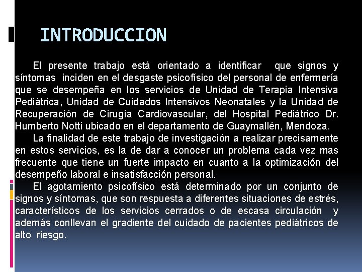 INTRODUCCION El presente trabajo está orientado a identificar que signos y síntomas inciden en INTRODUCCION El presente trabajo está orientado a identificar que signos y síntomas inciden en