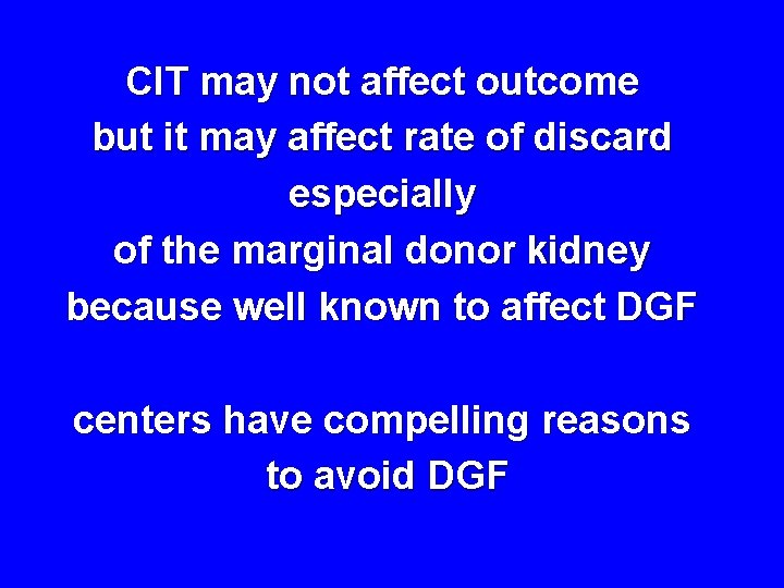 CIT may not affect outcome but it may affect rate of discard especially of