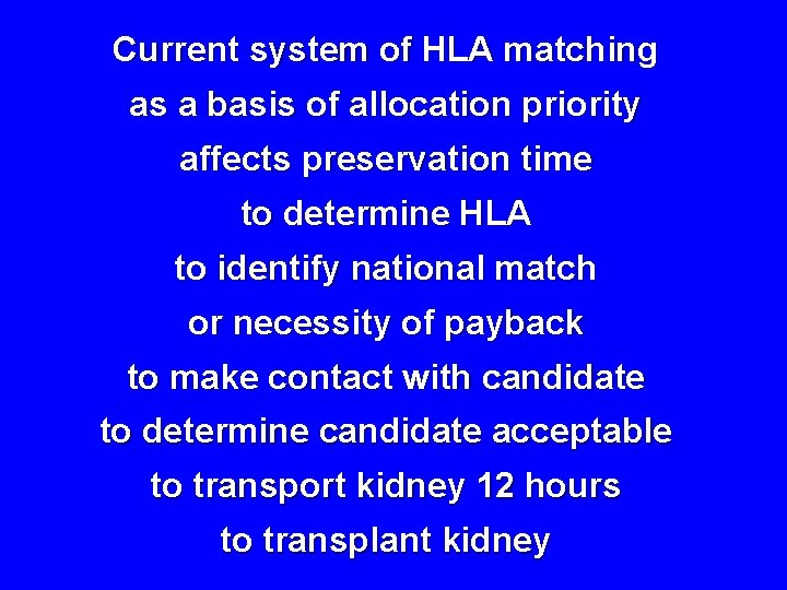 Current system of HLA matching as a basis of allocation priority affects preservation time