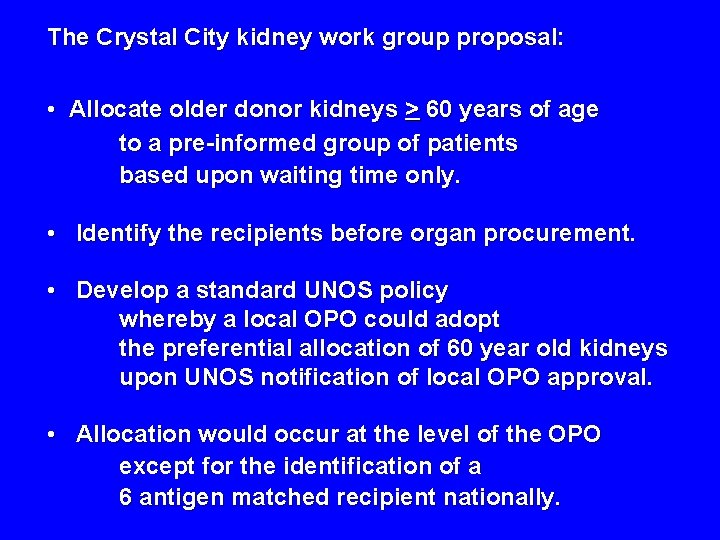 The Crystal City kidney work group proposal: • Allocate older donor kidneys > 60