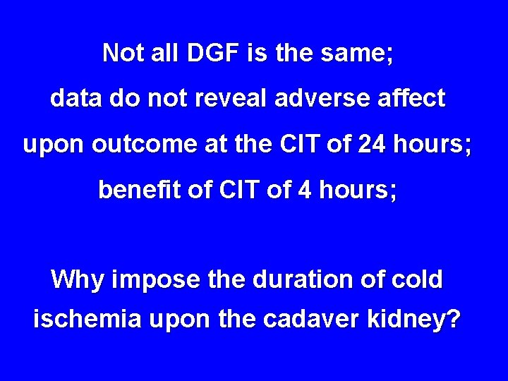 Not all DGF is the same; data do not reveal adverse affect upon outcome