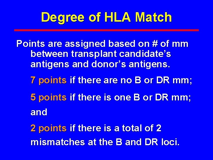 Degree of HLA Match Points are assigned based on # of mm between transplant