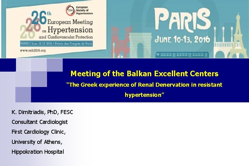 Meeting of the Balkan Excellent Centers “The Greek experience of Renal Denervation in resistant