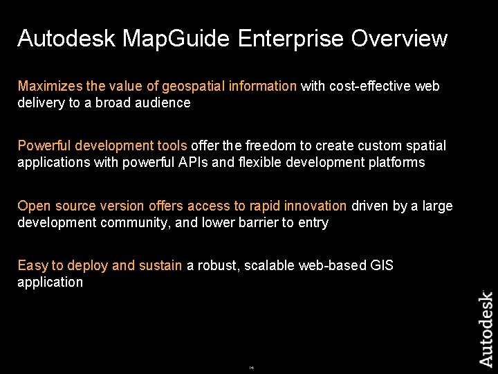 Autodesk Map. Guide Enterprise Overview Maximizes the value of geospatial information with cost-effective web