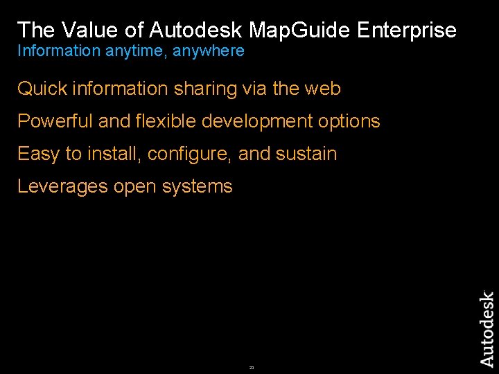 The Value of Autodesk Map. Guide Enterprise Information anytime, anywhere Quick information sharing via