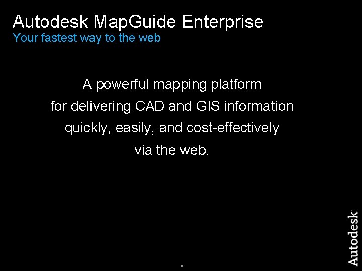 Autodesk Map. Guide Enterprise Your fastest way to the web A powerful mapping platform