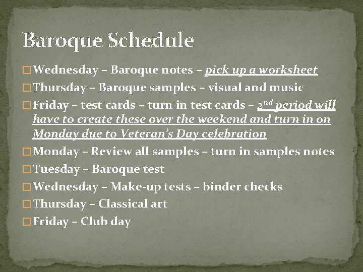 Baroque Schedule � Wednesday – Baroque notes – pick up a worksheet � Thursday