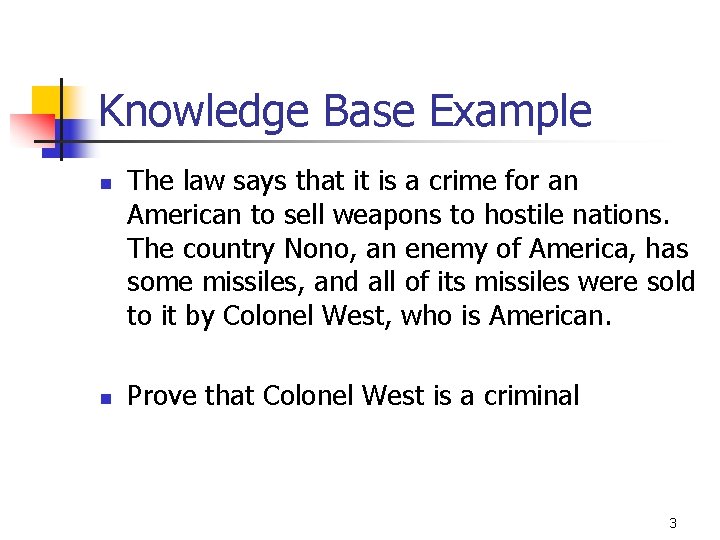 Knowledge Base Example n n The law says that it is a crime for Knowledge Base Example n n The law says that it is a crime for