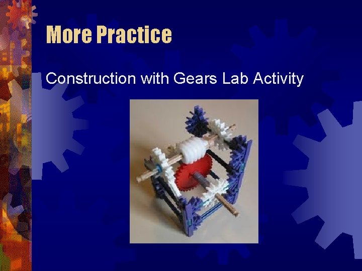 More Practice Construction with Gears Lab Activity 