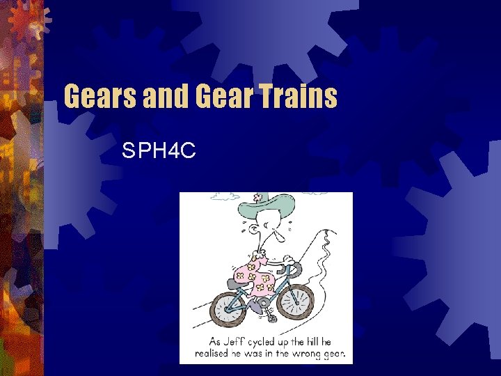 Gears and Gear Trains SPH 4 C 