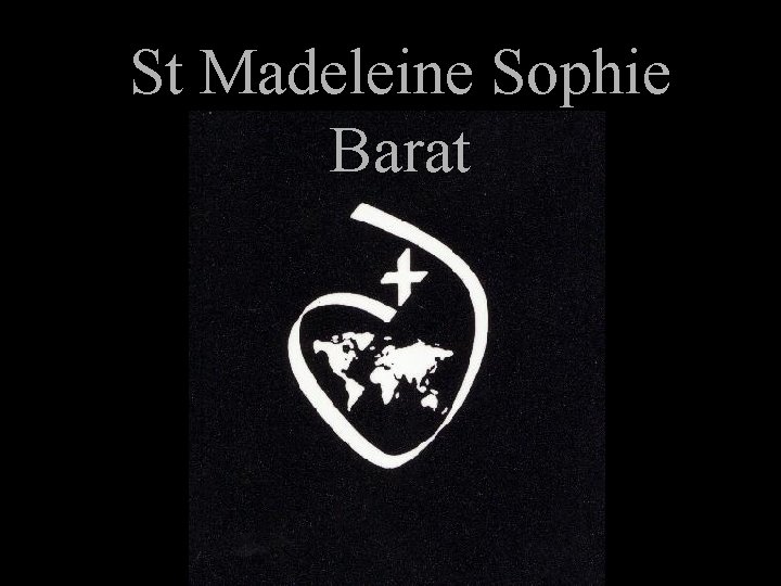 St Madeleine Sophie Barat 