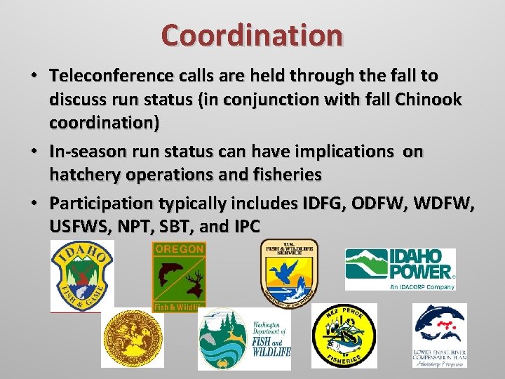 Coordination • Teleconference calls are held through the fall to discuss run status (in