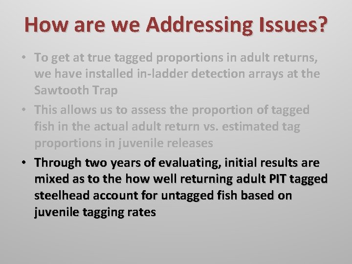 How are we Addressing Issues? • To get at true tagged proportions in adult