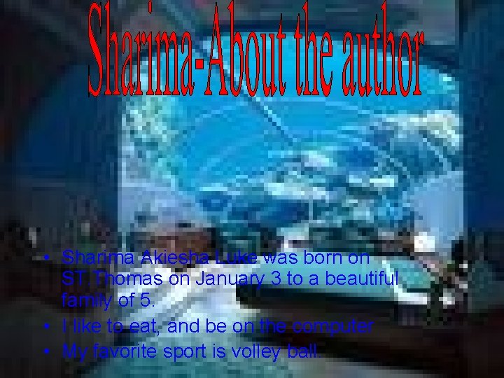  • Sharima Akiesha Luke was born on ST. Thomas on January 3 to