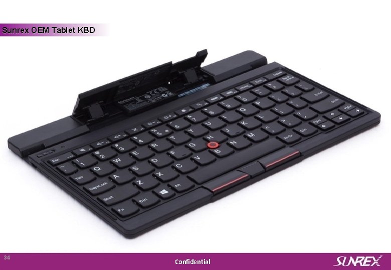 Sunrex OEM Tablet KBD Sunrex Technology Corp. 34 Confidential 