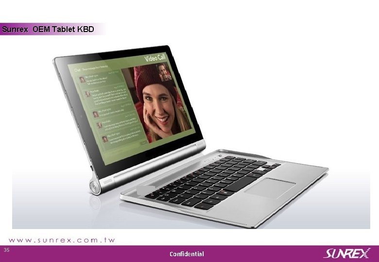 Sunrex OEM Tablet KBD Sunrex Technology Corp. 35 Confidential 