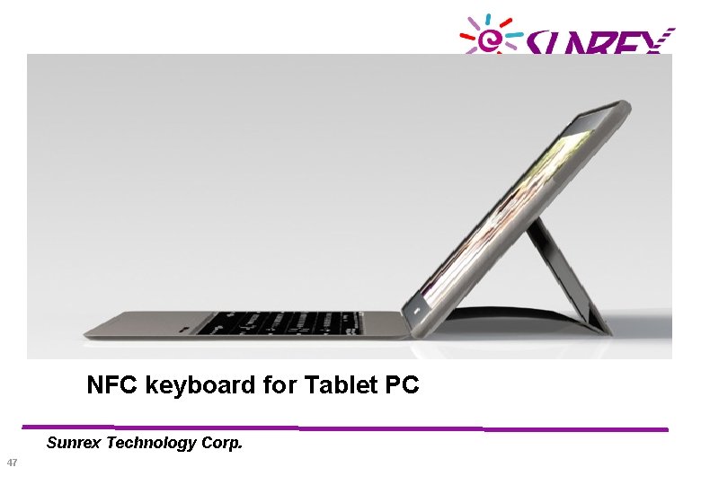 NFC keyboard for Tablet PC Sunrex Technology Corp. 47 