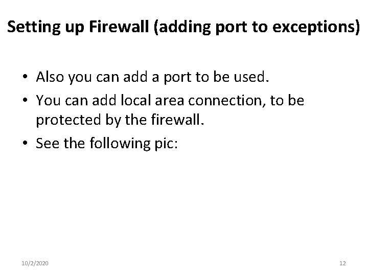 Setting up Firewall (adding port to exceptions) • Also you can add a port