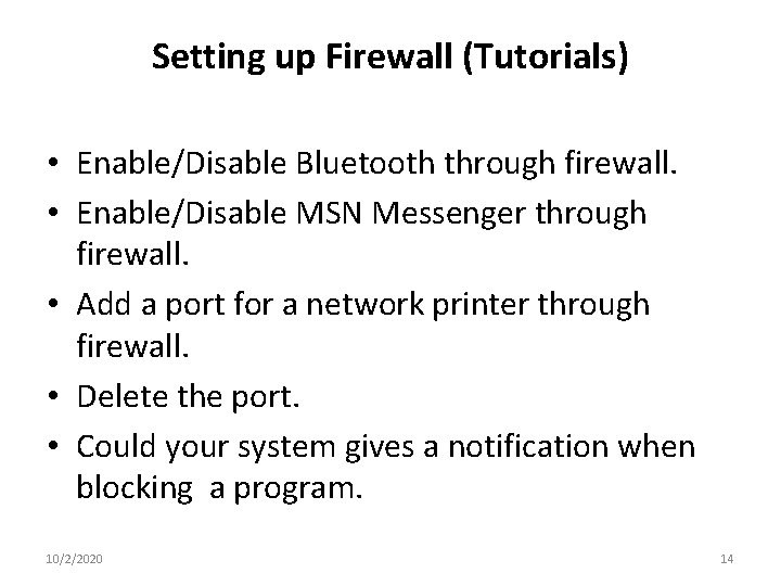 Setting up Firewall (Tutorials) • Enable/Disable Bluetooth through firewall. • Enable/Disable MSN Messenger through