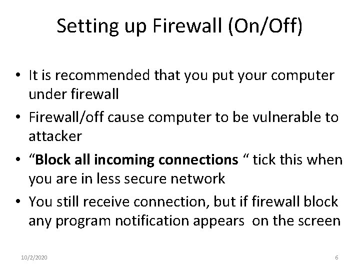 Setting up Firewall (On/Off) • It is recommended that you put your computer under