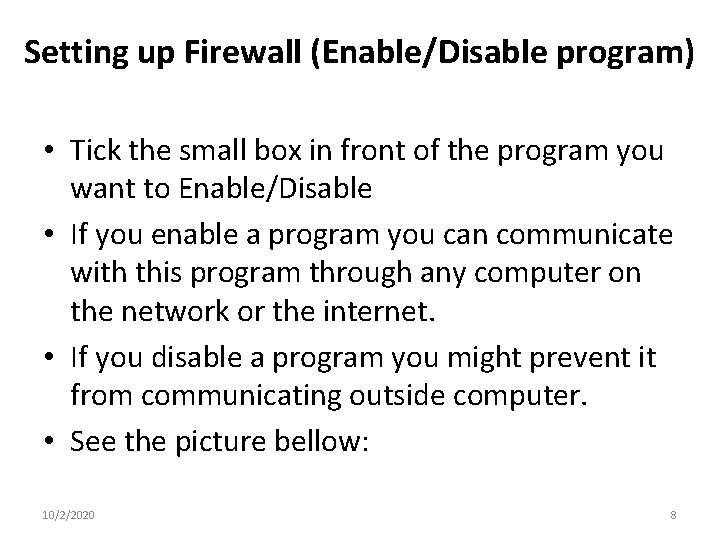 Setting up Firewall (Enable/Disable program) • Tick the small box in front of the
