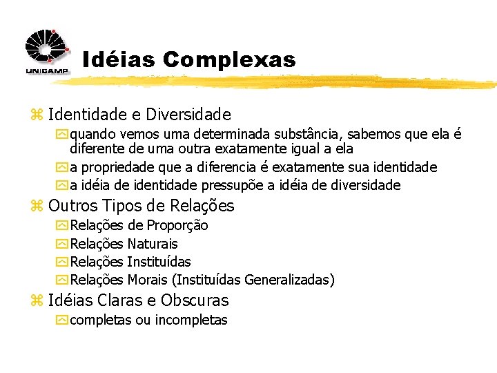 Idéias Complexas z Identidade e Diversidade y quando vemos uma determinada substância, sabemos que